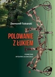 Książka "Łowy łucznicze" Ziemowit Tokarski